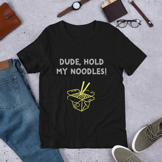 Dude, Hold My Noodles!