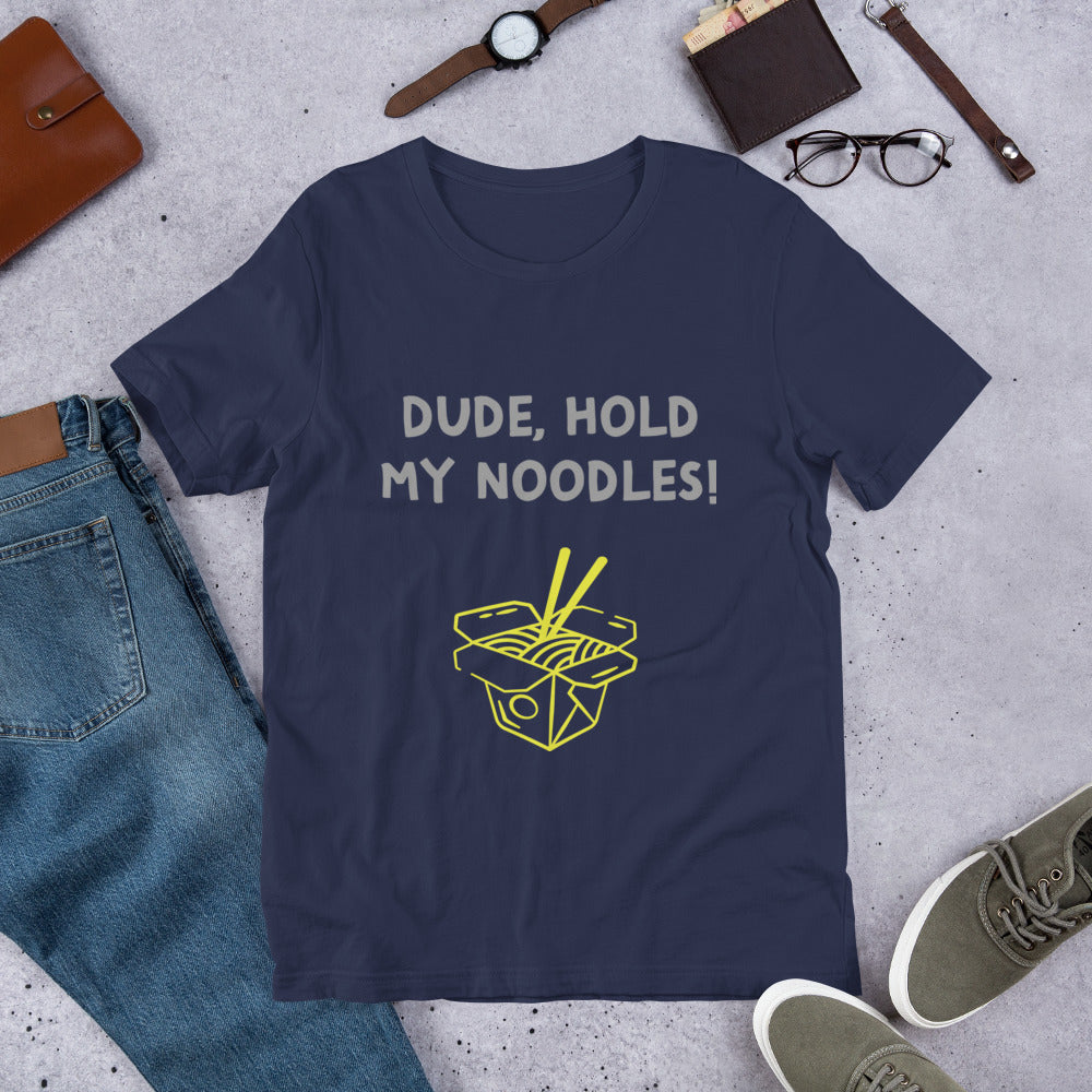 Dude, Hold My Noodles!