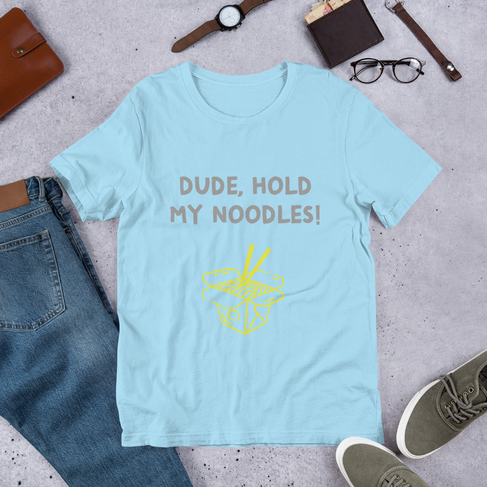 Dude, Hold My Noodles!