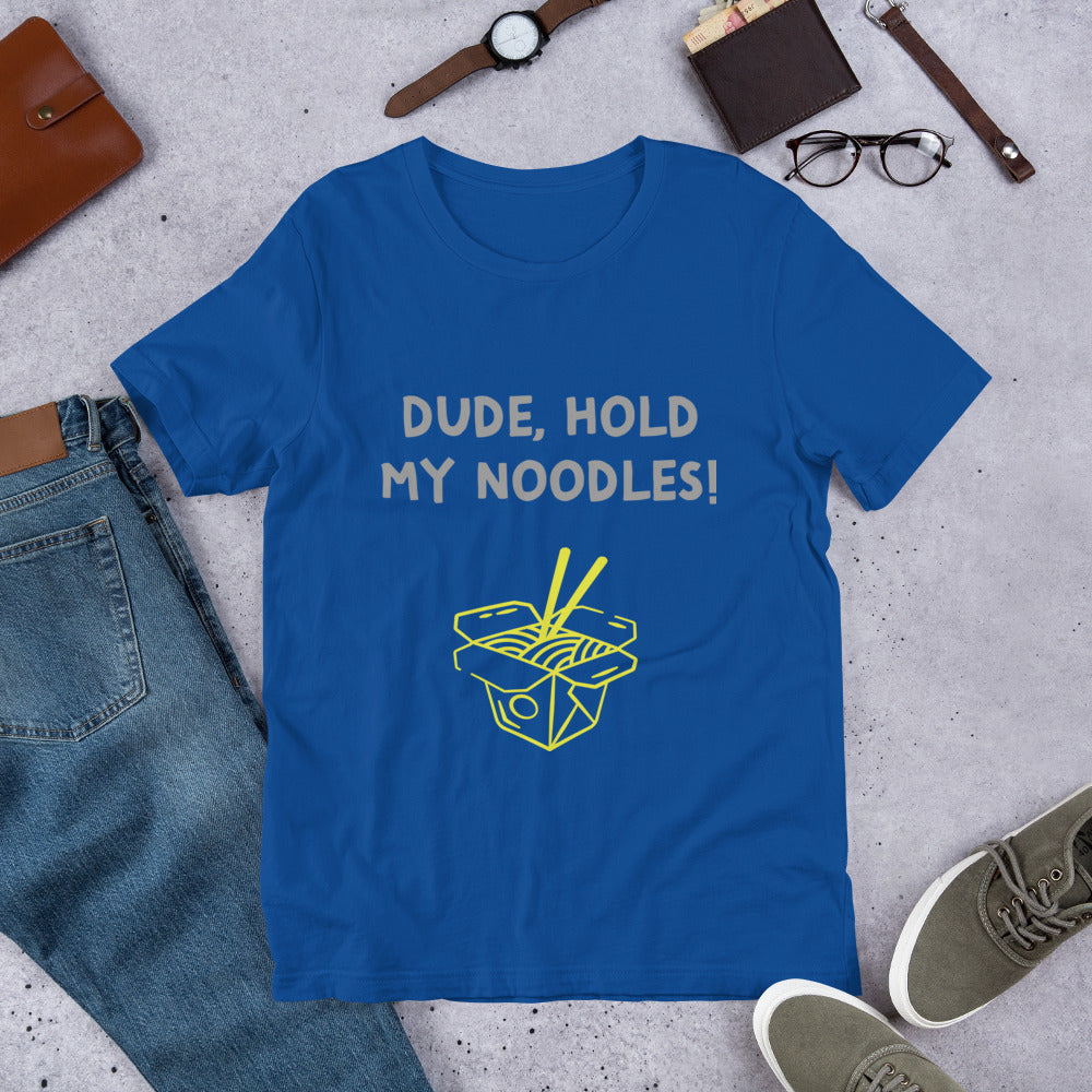 Dude, Hold My Noodles!